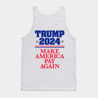 TRUMP 2024: Make America Pay Again (light backgrounds) Tank Top